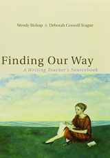 9780618419388-0618419381-Finding Our Way: A Writing Teacher's Sourcebook