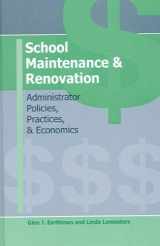 9781885432261-1885432267-School Maintenance and Renovation: Administrative Policies, Practices, and Economics