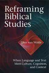 9781575061825-1575061821-Reframing Biblical Studies: When Language and Text Meet Culture, Cognition, and Context