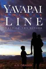 9781540774552-1540774554-Yavapai County Line: West of the Divide Book 1