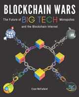 9781736544105-1736544101-Blockchain Wars: The Future of Big Tech Monopolies and the Blockchain Internet