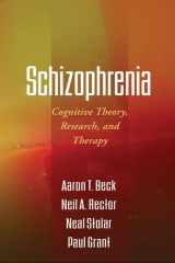 9781609182380-1609182383-Schizophrenia: Cognitive Theory, Research, and Therapy