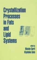 9780824705510-0824705513-Crystallization Processes in Fats and Lipid Systems