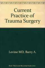 9780443089732-0443089736-Current Practice of Trauma Surgery