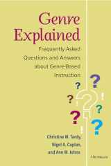 9780472039340-0472039342-Genre Explained: Frequently Asked Questions and Answers about Genre-Based Instruction