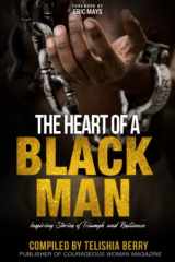 9780978600105-097860010X-The Heart of a Black Man: Inspiring Stories of Triumph and Resilience