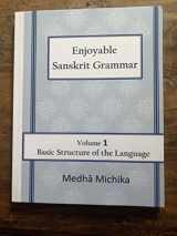 9781539432111-1539432114-Enjoyable Sanskrit Grammar Volume 1 Basic Structure of the Language