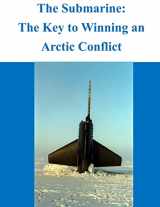 9781497459151-149745915X-The Submarine - The Key to Winning an Arctic Conflict