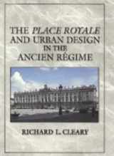 9780521572682-0521572681-The Place Royale and Urban Design in the Ancien Régime