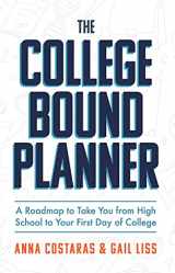 9781642506044-1642506044-The College Bound Planner: A Roadmap to Take You From High School to Your First Day of College (Time Management, Goal Setting for Teens)