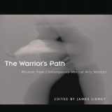 9781590300749-1590300742-The Warrior's Path: Wisdom from Contemporary Martial Arts Masters