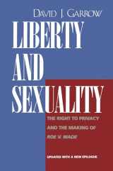 9780520213029-0520213025-Liberty and Sexuality: The Right to Privacy and the Making of Roe V. Wade