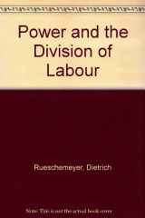 9780745601236-0745601235-Power and the Division of Labour