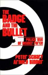 9780275910754-027591075X-The Badge and the Bullet: Police Use of Deadly Force