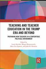 9780367663766-0367663767-Teacher Education in the Trump Era and Beyond: Preparing New Teachers in a Contentious Political Climate (Routledge Research in Teacher Education)