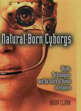 9780195177510-0195177517-Natural-Born Cyborgs: Minds, Technologies, and the Future of Human Intelligence