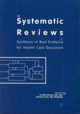 9780943126661-0943126665-Systematic Reviews: Synthesis of Best Evidence for Health Care Decisions
