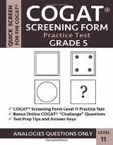 9781948255899-1948255898-COGAT Screening Form Practice Test: Grade 5 Level 11: Practice Questions from CogAT Form 7 / Form 8 Analogies Sections: Verbal/Picture Analogies, Number Analogies, & Figure Matrices