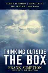 9781641112833-1641112832-Thinking Outside the Box: Frank Sumption, Creator of the Ghost Box