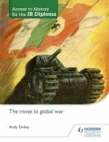9781471839320-147183932X-Access to History for the IB Diploma: The move to global war: Hodder Education Group