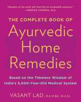 9780609802861-0609802860-The Complete Book of Ayurvedic Home Remedies: Based on the Timeless Wisdom of India's 5,000-Year-Old Medical System