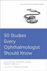 9780190050726-0190050721-50 Studies Every Ophthalmologist Should Know (Fifty Studies Every Doctor Should Know)
