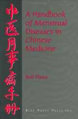 9780936185828-0936185821-Handbook of Menstrual Diseases in Chinese Medicine