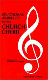 9780825434211-0825434211-Devotional Warm-Ups for the Church Choir: Weekly Devotional Lessons and Discussions for Choir Members to Provide Training in Leadership and Worship (Training for leadership in worship)