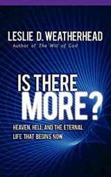 9781426743580-1426743580-Is There More?: Heaven, Hell, and the Eternal Life that Begins Now
