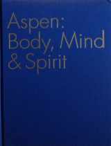 9781882426119-1882426118-Aspen: Body, Mind and Spirit