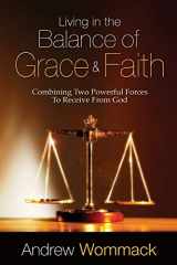 9781606833902-1606833901-Living in the Balance of Grace and Faith