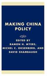 9780742509634-074250963X-Making China Policy: Lessons from the Bush and Clinton Administrations