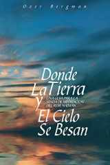 9781928822318-1928822312-Donde La Tierra y El Cielo Se Besan: Una Guía para la Senda de Meditación del Rebe Najman (Spanish Edition)