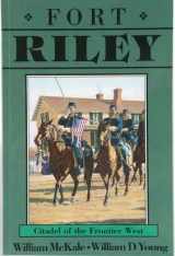 9780877260509-0877260508-Fort Riley: Citadel of the Frontier West