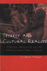 9780472067619-0472067613-Secrecy and Cultural Reality: Utopian Ideologies of the New Guinea Men's House