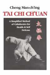 9780913028858-0913028851-T'ai Chi Ch'uan: A Simplified Method of Calisthenics for Health & Self Defense