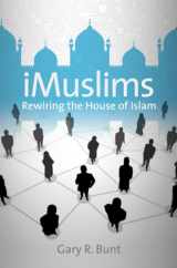 9780807859667-0807859664-iMuslims: Rewiring the House of Islam (Islamic Civilization and Muslim Networks)