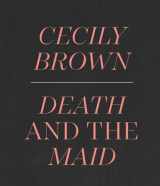 9781588397614-1588397610-Cecily Brown: Death and the Maid