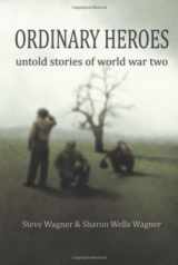 9781439201770-1439201773-ORDINARY HEROES: untold stories of WWII