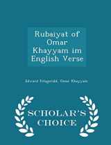 9781297358470-1297358473-Rubaiyat of Omar Khayyam im English Verse - Scholar's Choice Edition