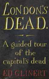 9780007254972-0007254970-London's Dead: A Guided Tour of the capital's dead