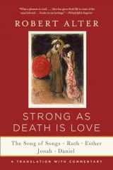 9780393352252-0393352250-Strong As Death Is Love: The Song of Songs, Ruth, Esther, Jonah, and Daniel, A Translation with Commentary