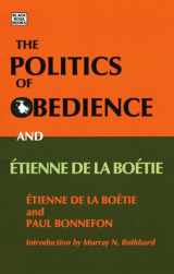 9781551642925-1551642921-Politics of Obedience: The discourse of voluntary servitude