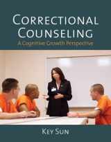 9780763741143-0763741140-Correctional Counseling: A Cognitive Growth Perspective