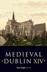 9781846824999-1846824990-Medieval Dublin XIV: Proceedings of the Friends of Medieval Dublin Symposium 2012 (14)