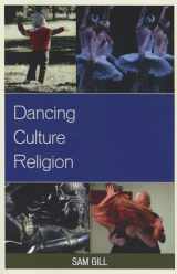 9780739174739-0739174738-Dancing Culture Religion (Studies in Body and Religion)