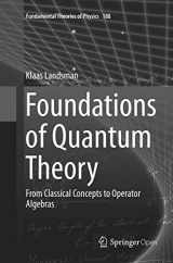 9783319847382-3319847384-Foundations of Quantum Theory: From Classical Concepts to Operator Algebras (Fundamental Theories of Physics, 188)