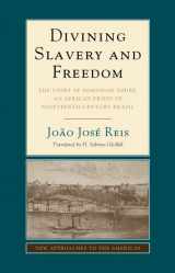 9781107079779-1107079772-Divining Slavery and Freedom: The Story of Domingos Sodré, an African Priest in Nineteenth-Century Brazil (New Approaches to the Americas)