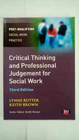 9780857257536-0857257536-Critical Thinking and Professional Judgement for Social Work (Post-Qualifying Social Work Practice Series)