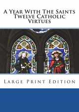 9781722280178-1722280174-A Year With The Saints Twelve Catholic Virtues: Large Print Edition